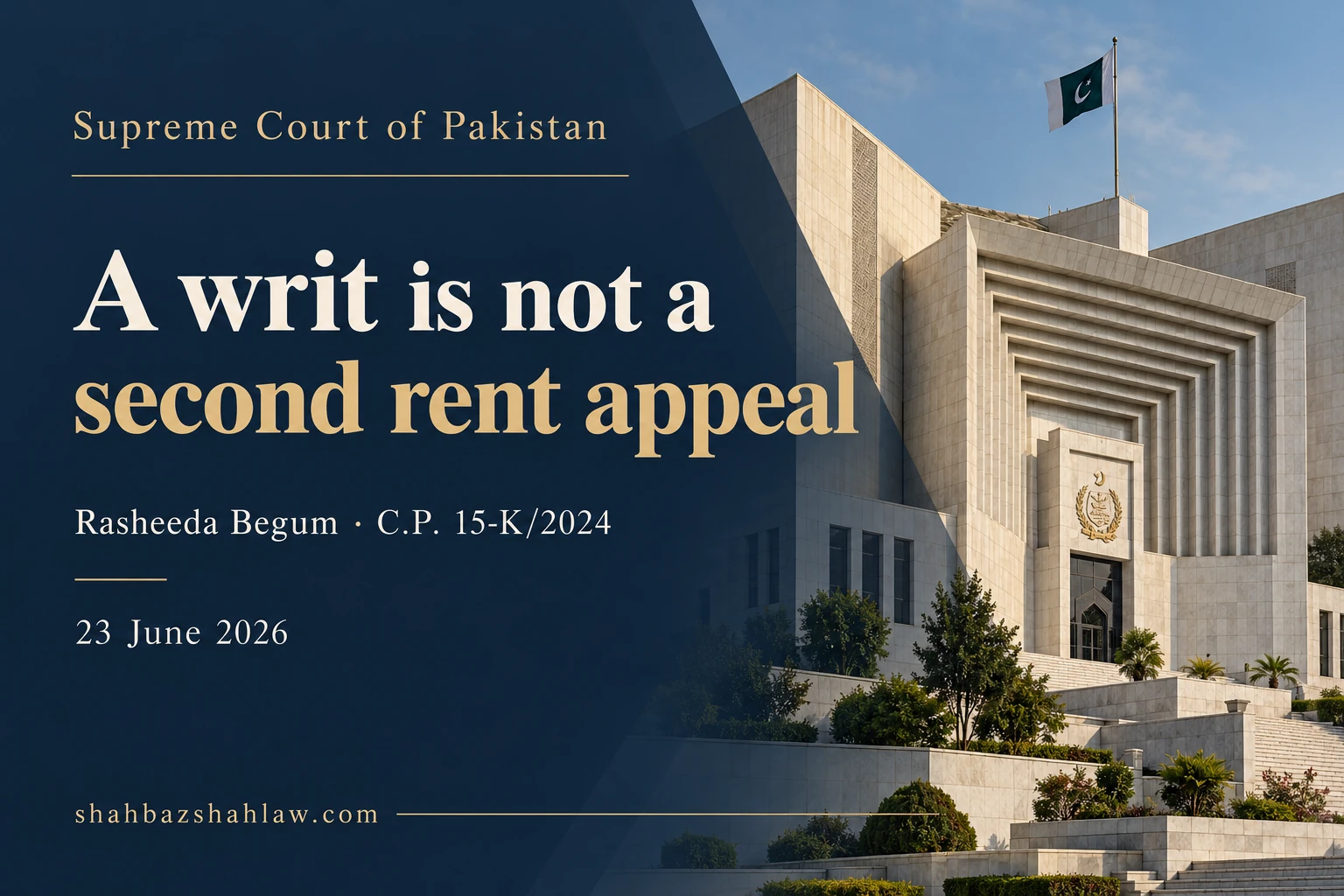 Rasheeda Begum: Supreme Court of Pakistan on writ jurisdiction in rent proceedings, 23 June 2026